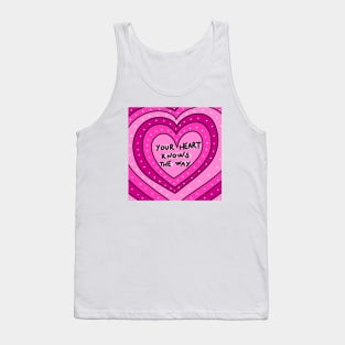 Your heart know the way Tank Top